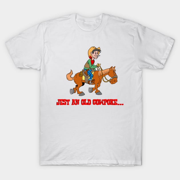 Jest An Old Cowpoke T-Shirt by AceToons